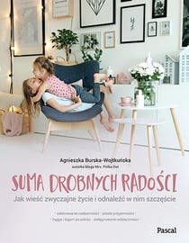 Suma drobnych radości Agnieszka Burska-Wojtkuńska